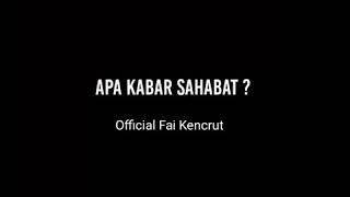 Download lagu Apa Khabar Sahabat. -Fai kencrut- mp3