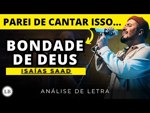 Bondade de Deus (Isaías Saad) | Análise de Letra | Louvor Bíblico