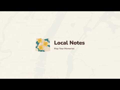 Local Notes: Map Your Memories