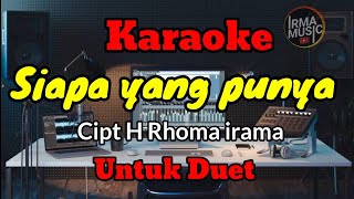 Download lagu SIAPA YANG PUNYA - KARAOKE UNTUK DUET ROMANTIS mp3