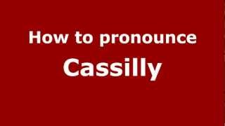How to pronounce Cassilly
