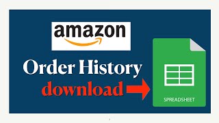 DOWNLOAD YOUR AMAZON ORDER HISTORY to CSV for Google Sheets, Excel, Numbers