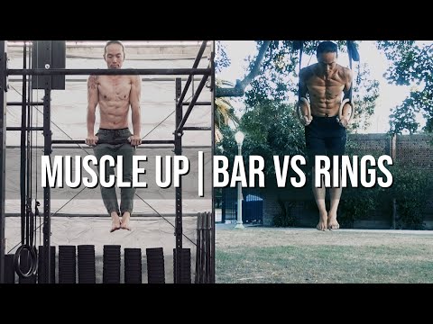 The Muscle Up | Bar vs Rings (Which One's For You?)