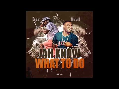 Nicha B ft Dejour   Jah Know What To Do