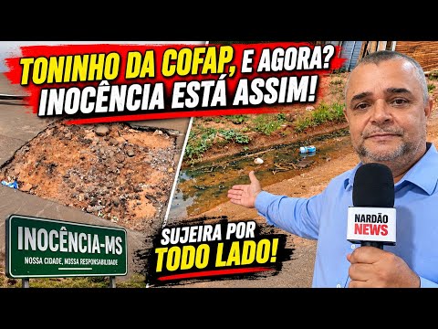 TONINHO DA COFAP, E AGORA? INOCÊNCIA ESTÁ ASSIM!.