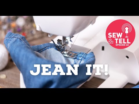 Sew & Tell Podcast Ep. 22 - Making Handmade Jeans: From Styles to Favorite Patterns