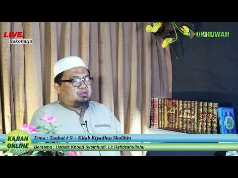 Taubat # 9 ~ Kitab Riyadhus Sholihin  ~ 🎙Ustadz Kholid Syamhudi, Lc Hafidzahullohu