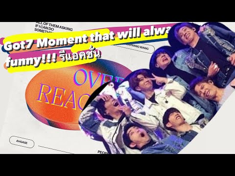 Got7 Moment that will always be funny!!! รีแอคชั่น