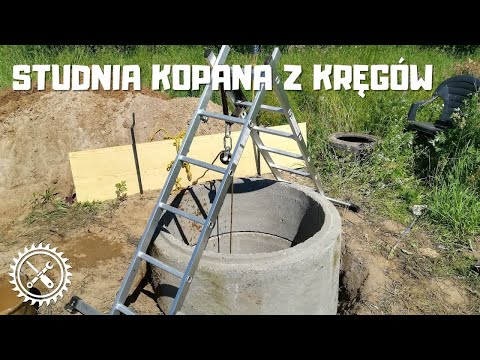 Studnia kopana z kręgów betonowych - Jak samodzielnie wykopać studnię?