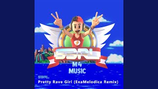 Pretty Rave Girl (ExaMelodica Remix)