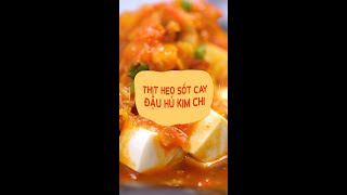💕 THỊT HEO SỐT CAY ĐẬU HŨ KIM CHI - VỊ THƠM NỒNG CẢ NHÀ CÙNG MÊ 💕