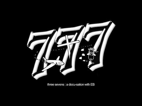three sevens: a docu-sation with EB
