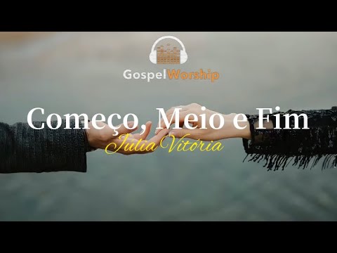 Começo, Meio e Fim - Júlia Vitória | lyric