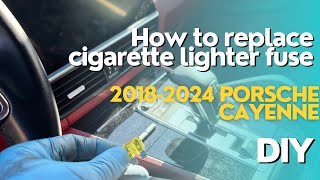 New (2018-2024) Porsche Cayenne cigarette lighter fuse DIY