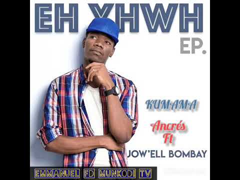 KUMAMA YHAWHE Ancrés ft Jow'ell Bombay