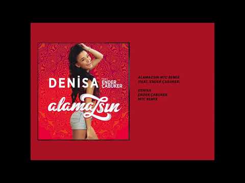 Denisa feat. Ender Çabuker - Alamazsın (MTC Remix)