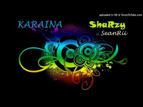 SHARZY ft. SEANRII - Karaina [2017]