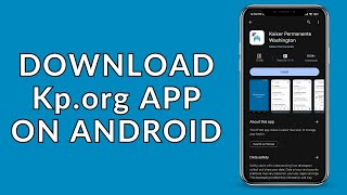KP.org App Install: How to Download KP.org App on Android