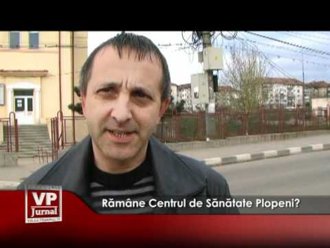 Rămâne Centrul de Sănătate Plopeni?