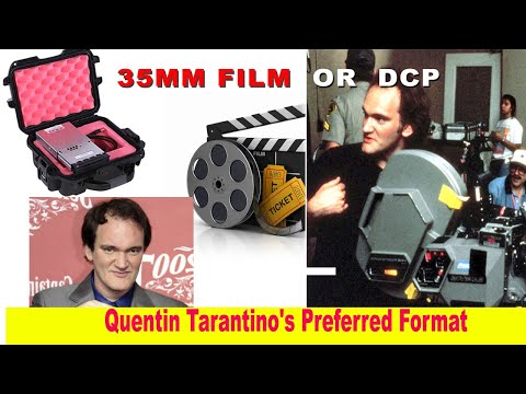 35MM Film  vs  DPC, Quentin Tarantino's Preferred Format