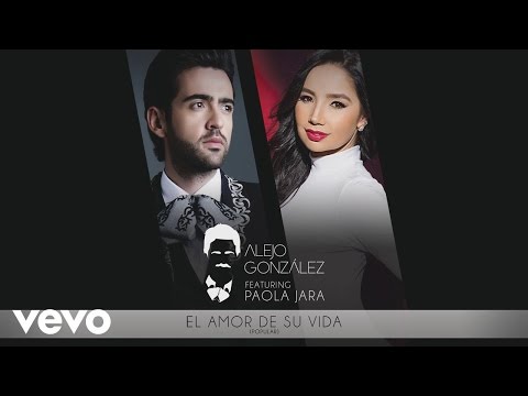 Alejandro Gonzalez - El Amor De Su Vida (Cover Audio) (Version Popular) ft. Paola Jara