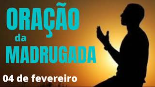 Orao da madrugada 04 de fevereiro.