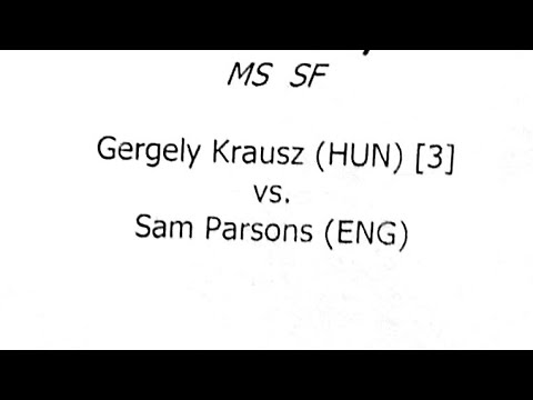 Gergely Krausz (Hungary) VS Sam Parsons (England) /Semifinal Badminton