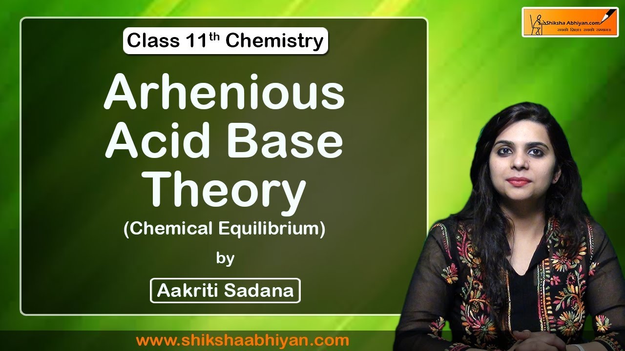 Arhenius Acid Base Theory | Chemical Equilibrium | CBSE Class 11 Chemistry