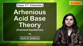 Arhenius Acid Base Theory | Chemical Equilibrium | CBSE Class 11 Chemistry