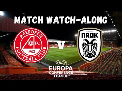 ABERDEEN vs PAOK - Match Watch long