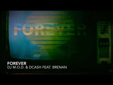 Forever - DJ M.O.D. X Darren & Cashwell ( feat. Brenan ]