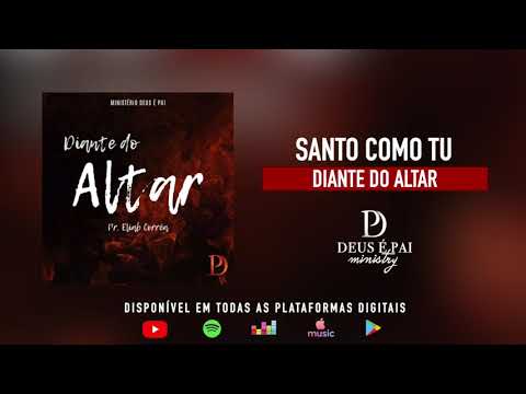 Deus é Pai Ministry - Santo Como Tu (Eliab Corrêa)