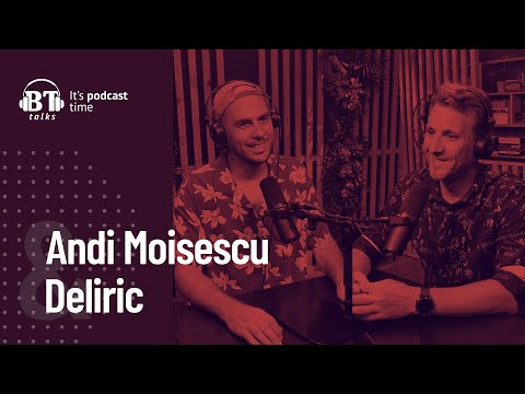 Podcast BT cu Deliric - Despre viata de hip-hoper, antreprenor si vlogger