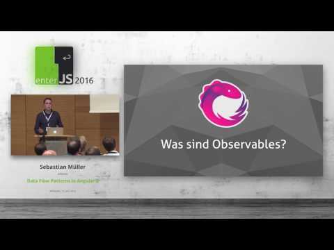 enterJS 2016 – Sebastian Müller - Data Flow Patterns in Angular 2