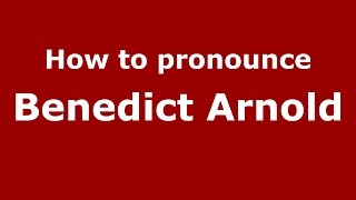 How to pronounce Benedict Arnold
