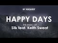 Happy Days | Silk · Keith Sweat