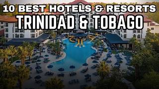 Top 10 Best Hotels & Resorts In Trinidad And Tobago