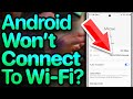 My Android Won T Connect To Wi Fi Here S The Real Fix