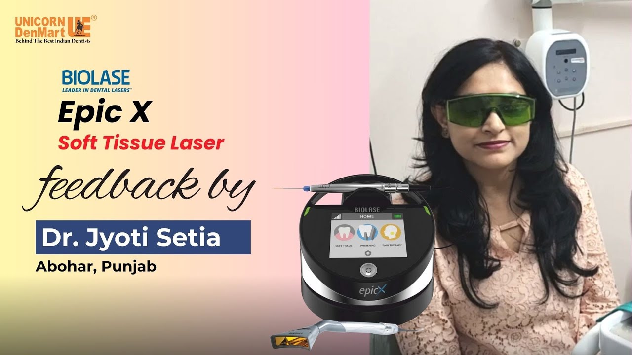 Dr. Jyoti Setia from Abohar, Punjab | feedback of Biolase Soft Tissue Laser – Epic X