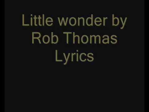 Little Wonder - Rob Thomas lyrics [480p]