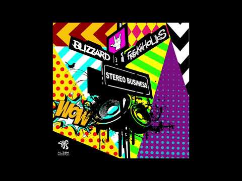 Blizzard e FreaKaholics - Stereo Business (Original Mix)