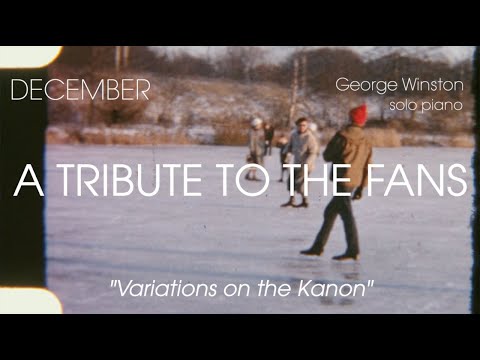 A Tribute to the Fans of George Winston (Featuring "Variations on the Kanon")