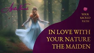 INVOKING THE ARCHETYPE OF THE MAIDEN - SERENADE FOR YOUR SOUL - Meditative Shamanic Vocals