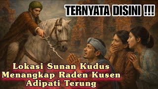 Download lagu TERNYATA DISINI ‼️‼️ | LOKASI SUNAN KUDUS MENANGKAP RADEN KUSEN ADIPATI TERUNG  mp3