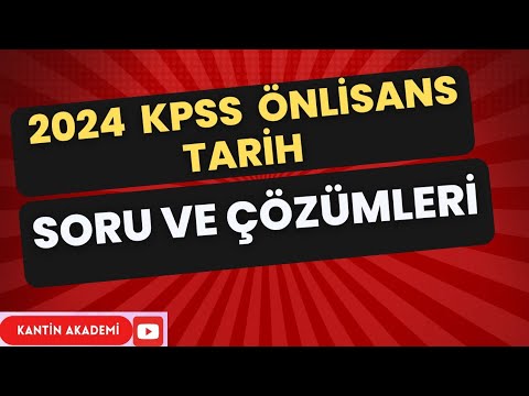 2024 KPSS ÖNLİSANS TARİH SORULARI VE CEVAPLARI