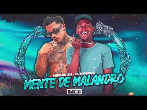 NEGUIN ZN, EL NNOBRE - MENTE DE MALANDRO (AUDIO OFICIAL)