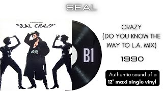 Seal - Crazy (Do You Know Thw Way to L.A. Mix) [12'' maxi single]