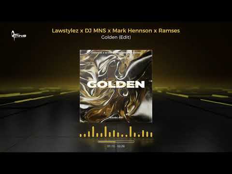 Lawstylez x DJ MNS x Mark Hennson x Ramses - Golden (Edit)