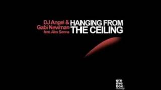 DJ Angel & Gabi Newman - Hanging From The Ceiling (Dr. Kucho! Remix)