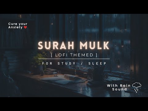 Cure Depression & Anxiety | Surah Mulk 10x | Lofi Theme Quran | Quran For Sleep/Study Sessions